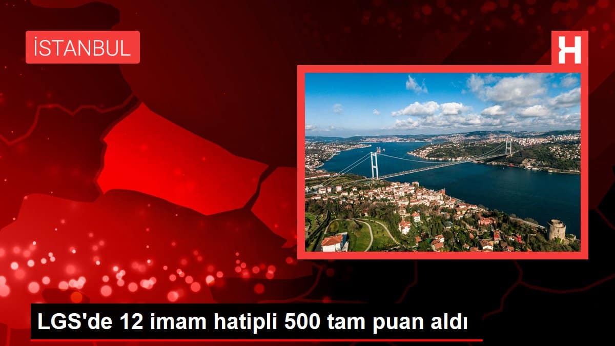 lgsde 12 imam hatipli 500 tam puan aldi fw1JShkK | Gündem Sivas™ | Sivas Haberleri