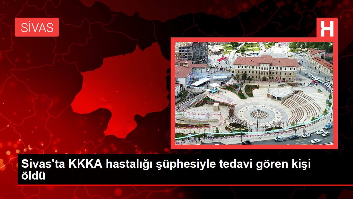 sivasta kkka hastaligi suphesiyle tedavi goren kisi oldu XkhD6TKR | Gündem Sivas™ | Sivas Haberleri