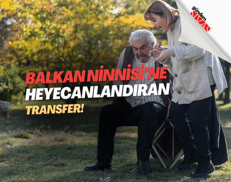 Balkan Ninnisine heyecanlandiran tranfer | Gündem Sivas™ | Sivas Haberleri