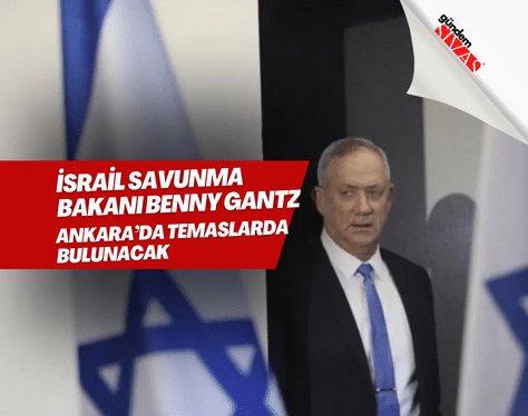 Israil Savunma Bakani Benny Gantz Ankarada temaslarda bulunacak | Gündem Sivas™ | Sivas Haberleri