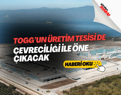 Yerli otomobil Toggun uretim tesisi de cevreciligi ile one cikacak | Gündem Sivas™ | Sivas Haberleri