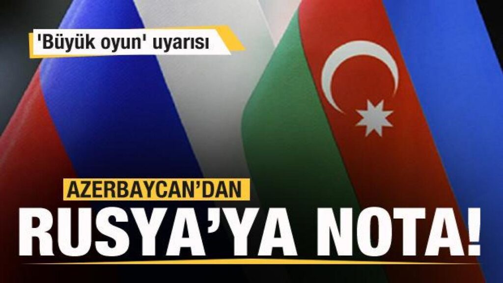 Azerbaycan’dan Rusya’ya nota! ‘Büyük oyun’ uyarısı | GÜNDEM SİVAS