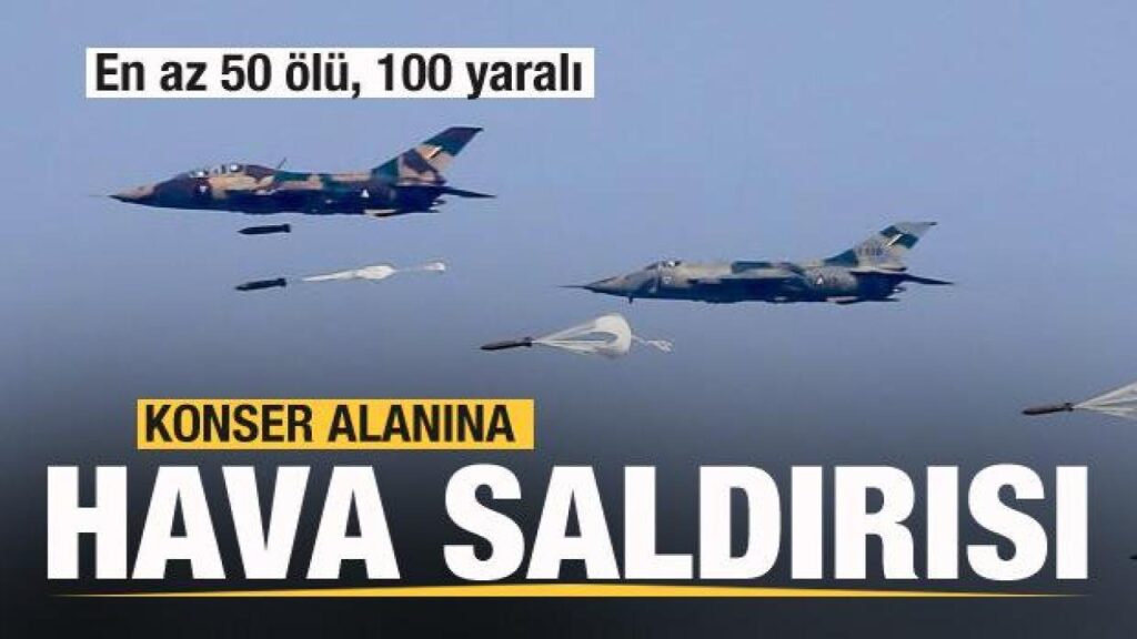 Konser alanına hava saldırısı: En az 50 ölü, 100 yaralı | GÜNDEM SİVAS