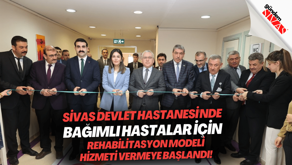 Sivas Devlet Hastanesinde Bagimli Hastalar Icin Rehabilitasyon Modeli Hizmet Vermeye Baslandi | Gündem Sivas™ | Sivas Haberleri