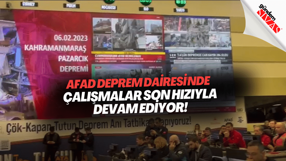 AFAD Deprem Dairesi’nde Çalışmalar Son Hızıyla Devam Ediyor!