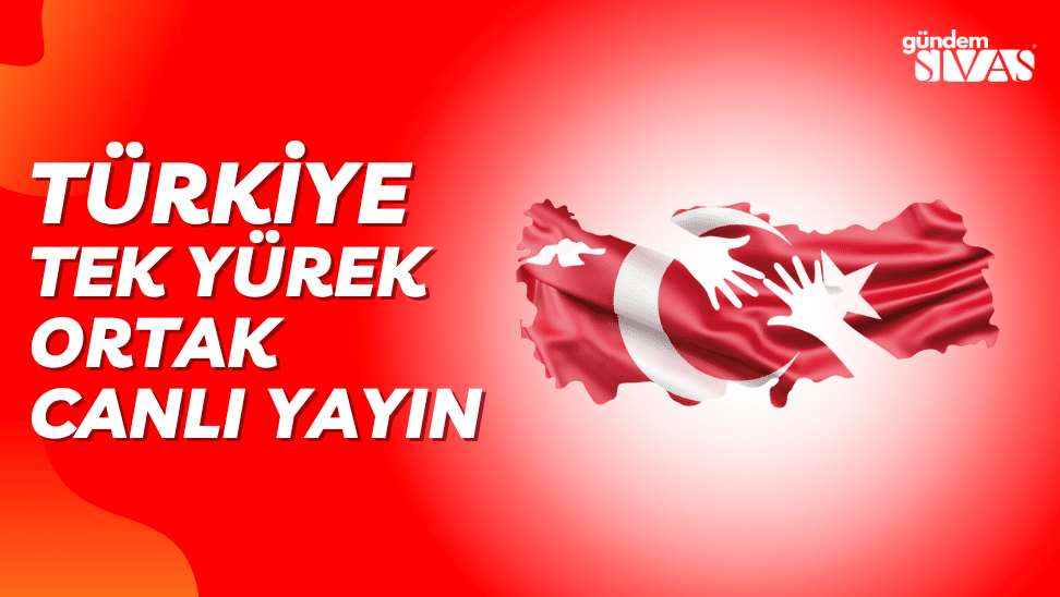 Türkiye Tek Yürek – Ortak Canlı Yayın