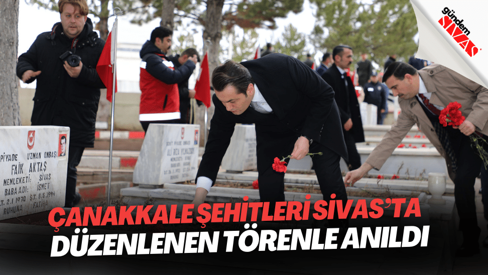 Canakkale Sehitleri Sivasta Duzenlenen Torenle Anildi | Gündem Sivas™ | Sivas Haberleri