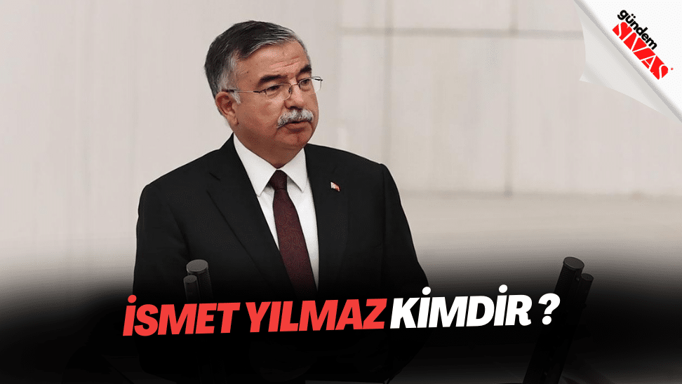 Ismet Yilmaz Kimdir | Gündem Sivas™ | Sivas Haberleri