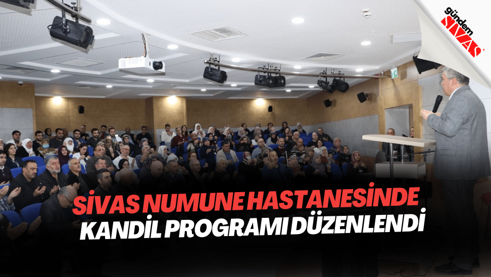 Sivas Numune Hastanesinde Kandil Programi Duzenlendi | Gündem Sivas™ | Sivas Haberleri