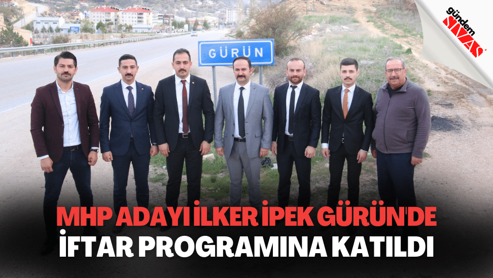 MHP Adayi Ilker Ipek Gurunde Iftar Programina Katildi | Gündem Sivas™ | Sivas Haberleri