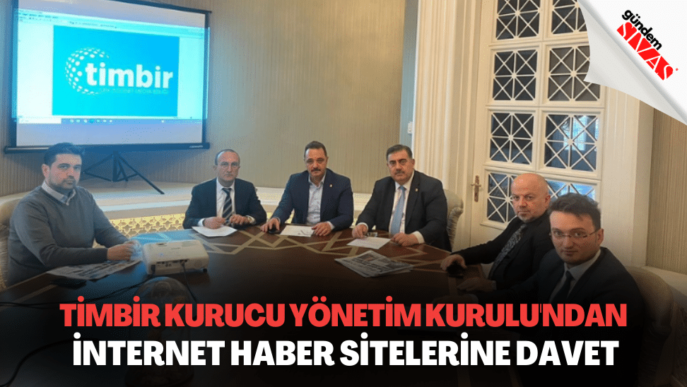 TİMBİR Kurucu Yönetim Kurulu’ndan İnternet Haber Sitelerine Davet