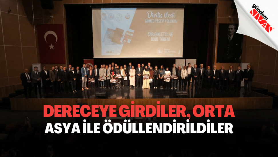 Dereceye Girdiler Orta Asya Ile Odullendirildiler | Gündem Sivas™ | Sivas Haberleri