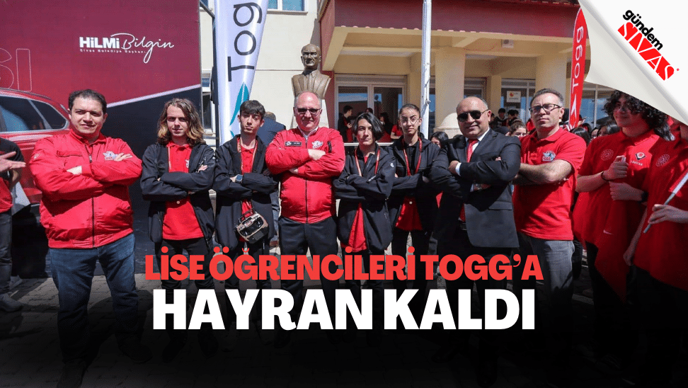 Lise Ogrencileri TOGGa Hayran Kaldi | Gündem Sivas™ | Sivas Haberleri