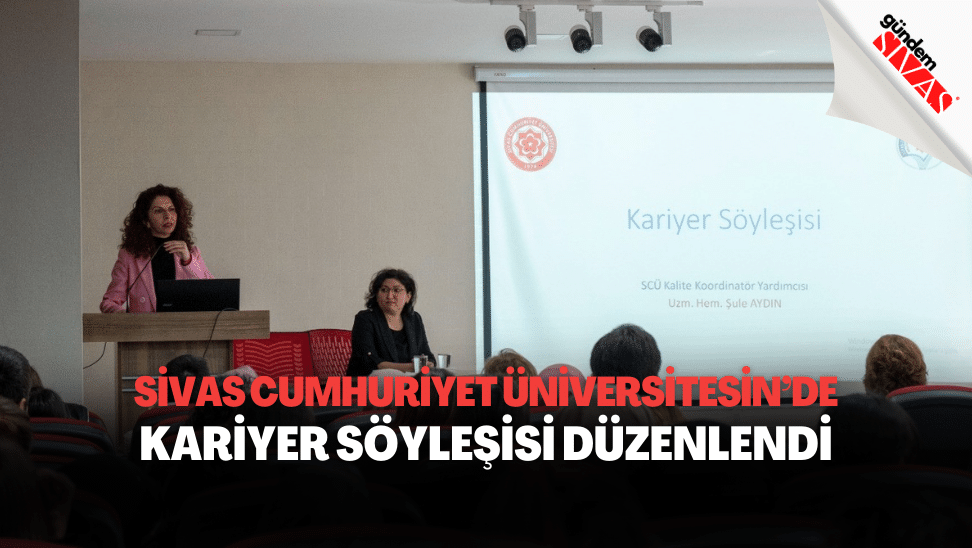 Sivas Cumhuriyet Universitesinde Kariyer Soylesisi Duzenlendi | Gündem Sivas™ | Sivas Haberleri