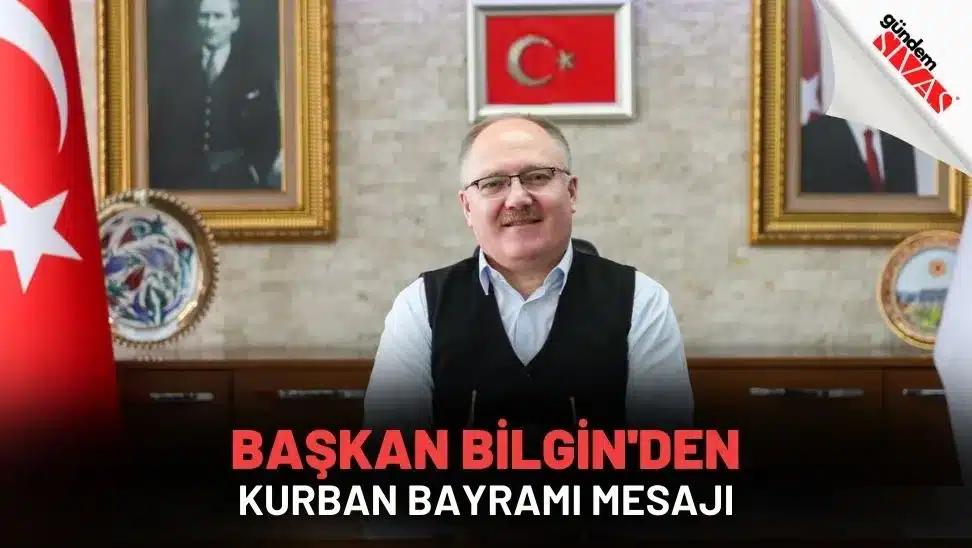 Başkan Bilgin'den Kurban Bayramı Mesajı