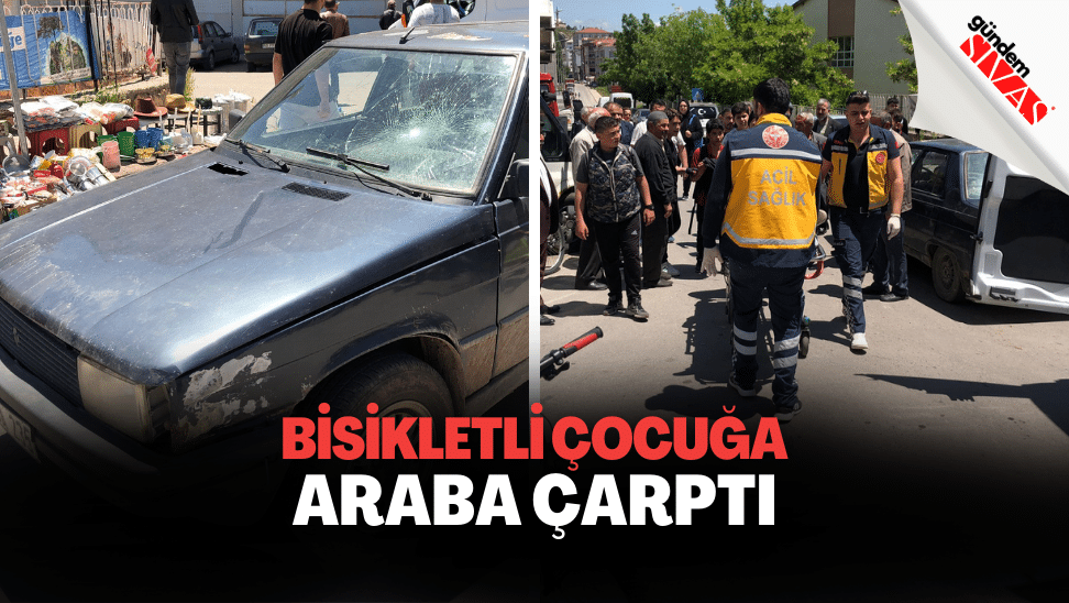 Sivas'ta Bisikletli Çocuğa Araba Çarptı