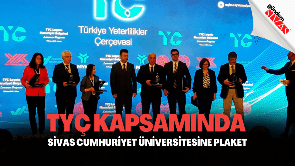 TYC Kapsaminda Sivas Cumhuriyet Universitesine Plaket3 | Gündem Sivas™ | Sivas Haberleri