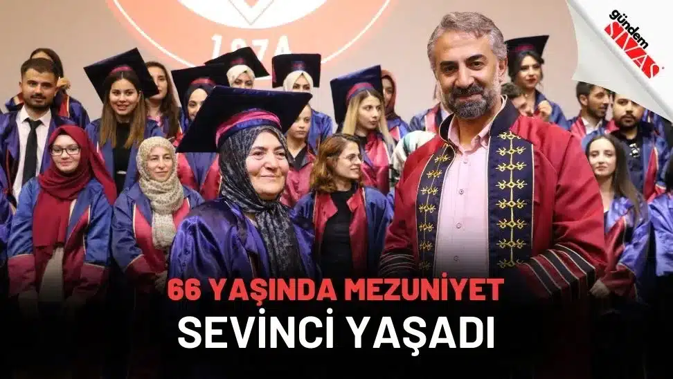 66 Yaşında Mezuniyet Sevinci Yaşadı