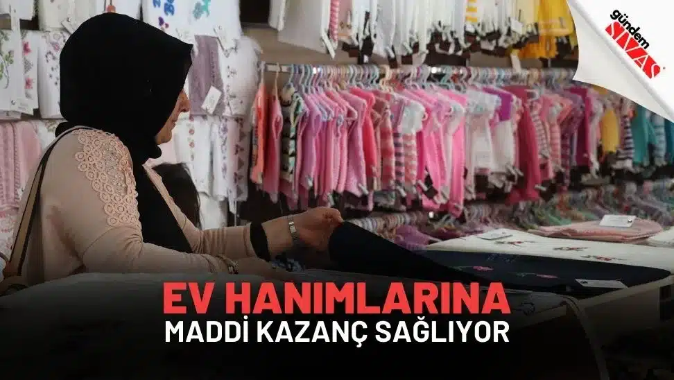 Ev Hanımlarına Maddi Kazanç Sağlıyor