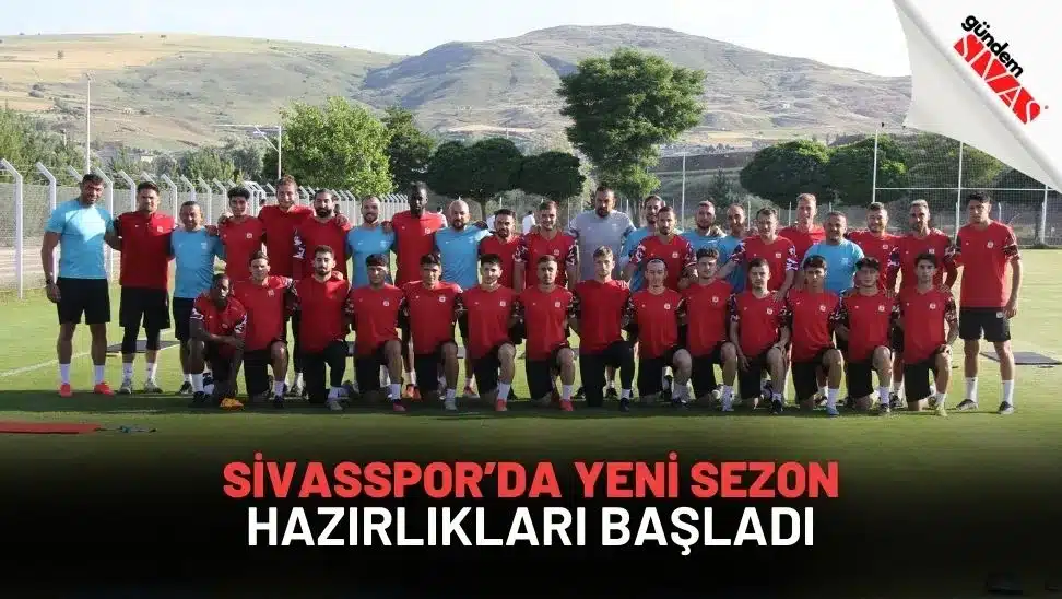 Sivasspor’da Yeni Sezon Hazırlıkları Başladı
