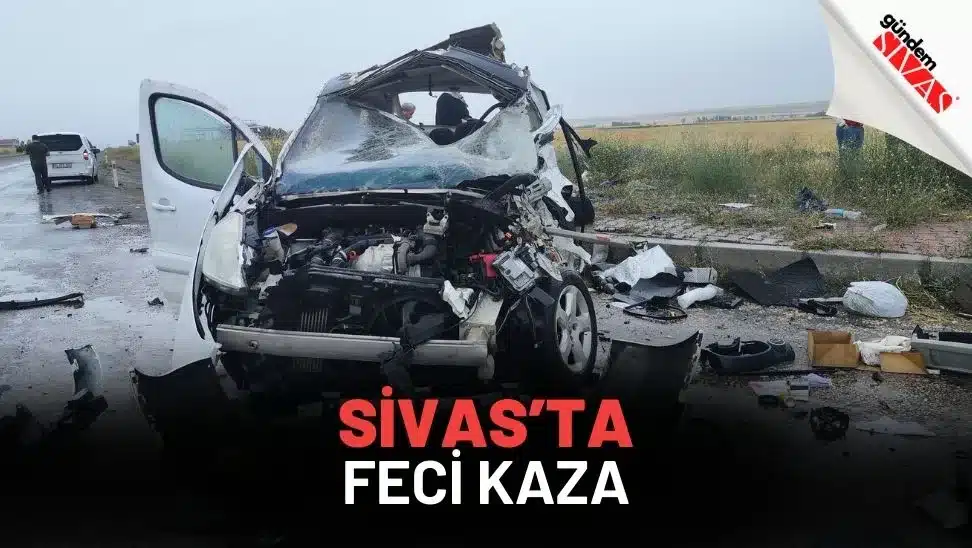 Sivas’ta Feci Kaza