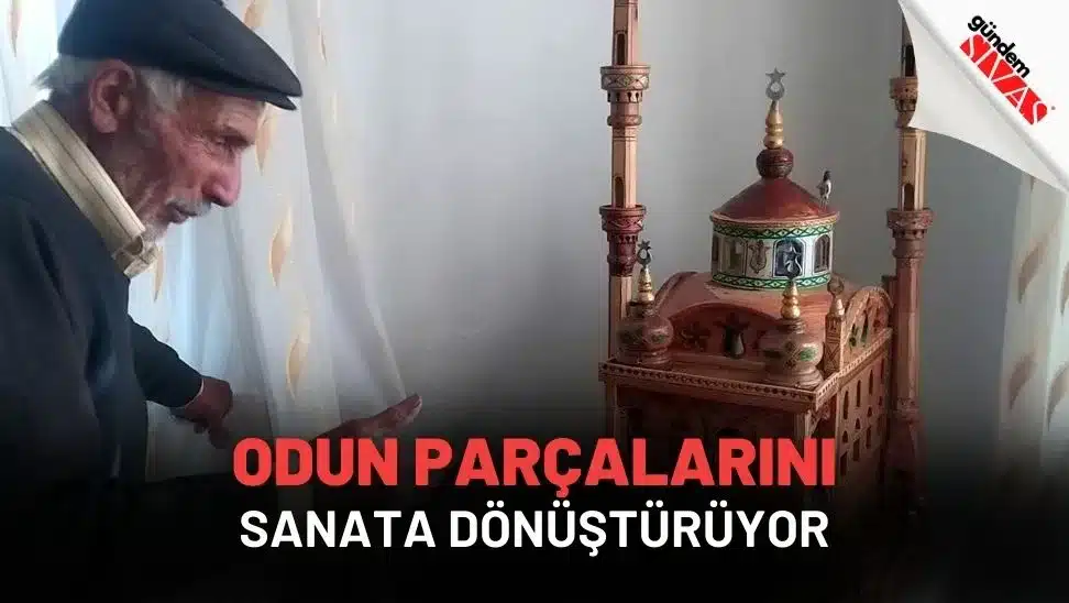 Odun Parçalarını Sanata Dönüştürüyor