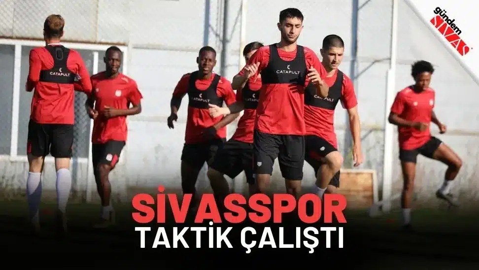 Sivasspor Taktik Çalıştı