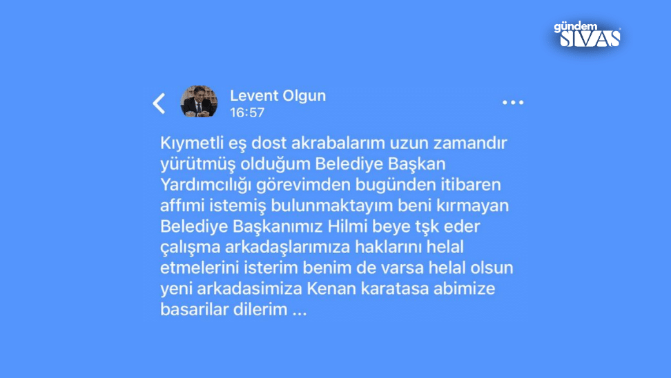 Sivas Belediye Başkan Yardımcısı Levent Olgun'un Görevinden Ayrılma Kararı