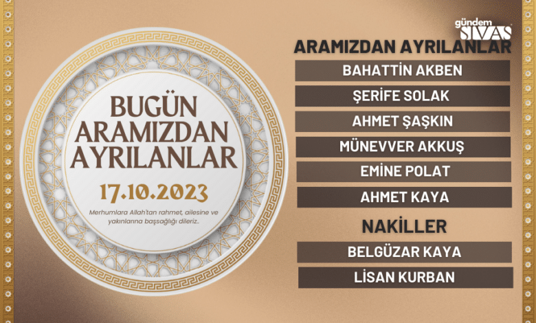 Aramızdan Ayrılanlar - 17.10.2023