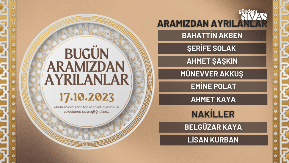 Aramızdan Ayrılanlar – 17.10.2023