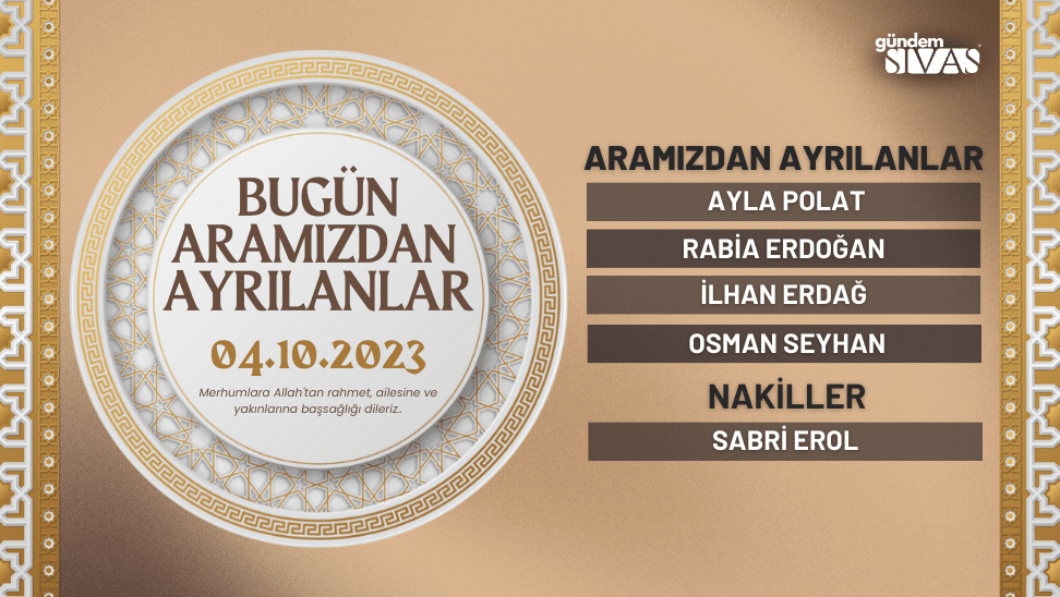 Sivas’ta Aramızdan Ayrılanlar | 04.10.2023