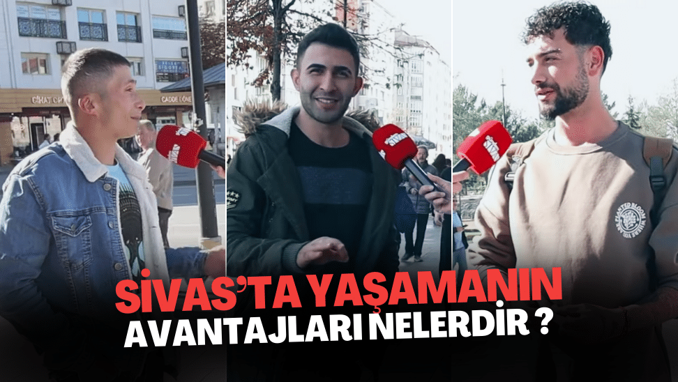 Sivas’ta Yaşamanın Avantajı Nedir?