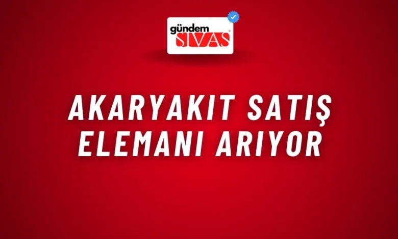 Akaryakıt Satış Elemanı Arıyor