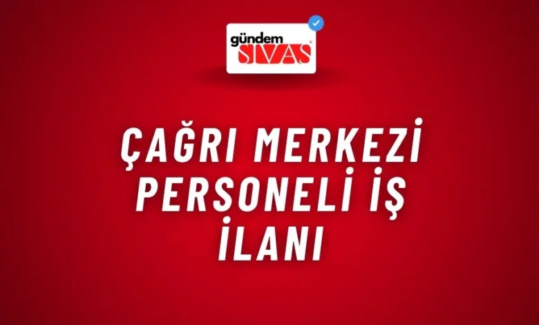 Çağrı Merkezi Personeli İş ilanı