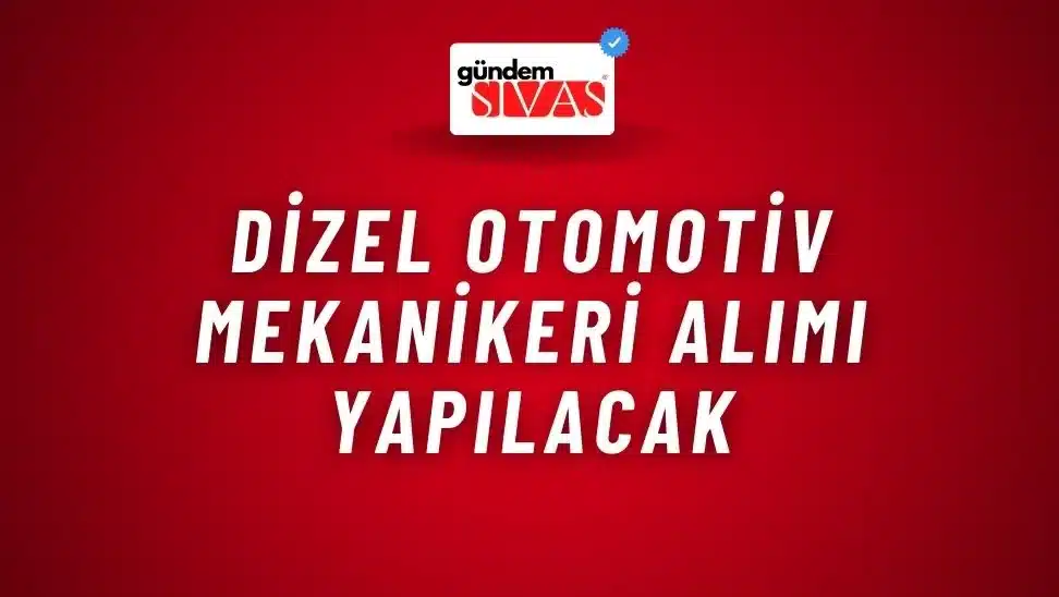 Dizel Otomotiv Mekanikeri Alımı Yapılacak