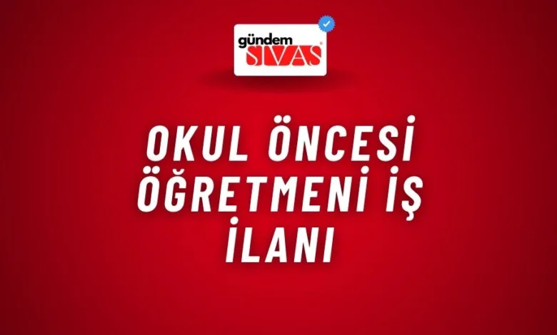 Okul Öncesi Öğretmeni İş İlanı