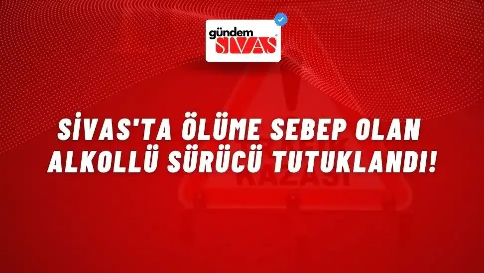 Ölüme Sebep Olan Sürücü Tutuklandı