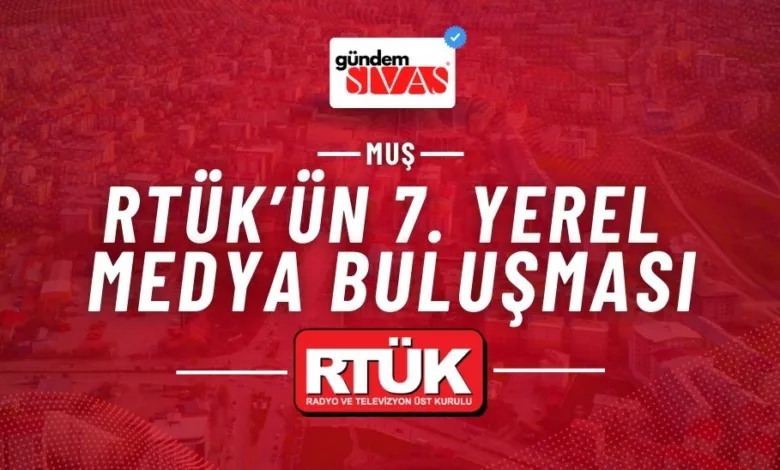 RTÜK’ün 7. Yerel Medya Buluşması Gerçekleşecek