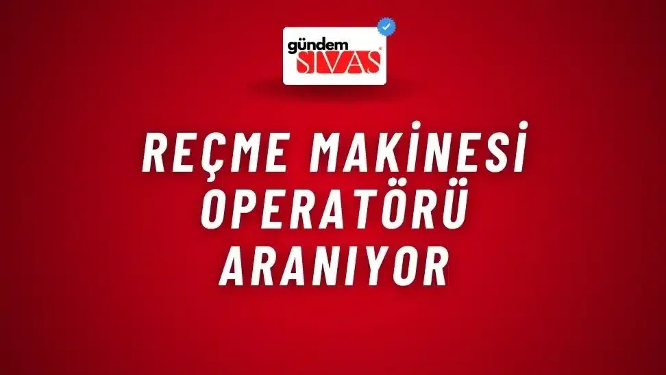 Reçme Makinesi Operatörü Aranıyor