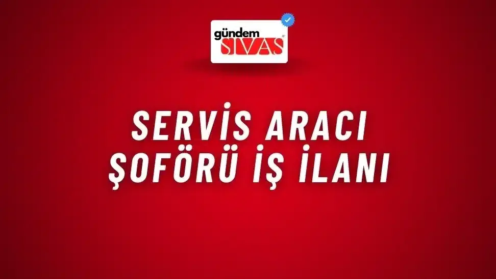 Servis Aracı Şoförü İş İlanı