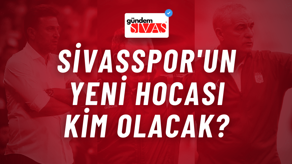 Sivasspor’un Yeni Hocası Kim Olacak?