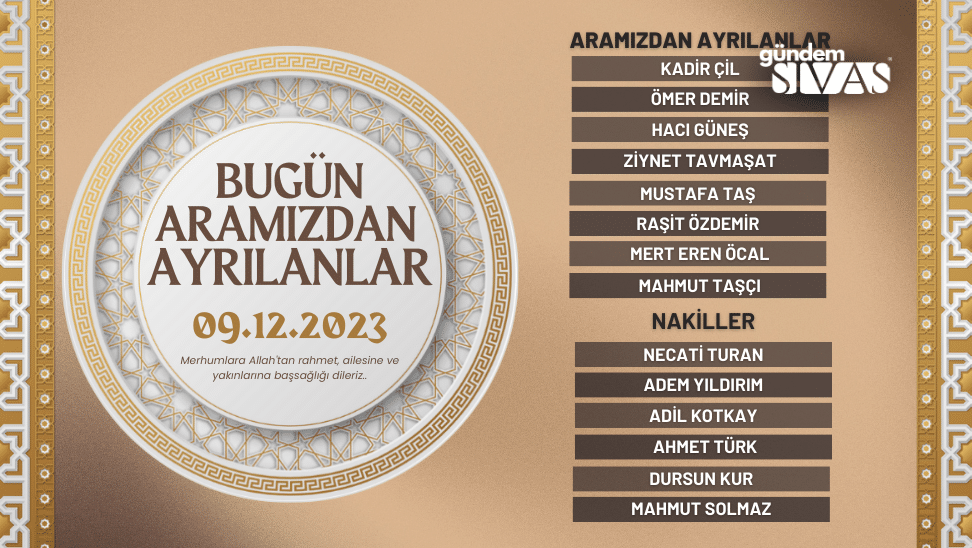 Sivas’ta Aramızdan Ayrılanlar – 09.12.2023