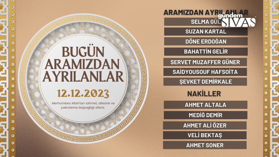 Sivas’ta Aramızdan Ayrılanlar – 12.12.2023