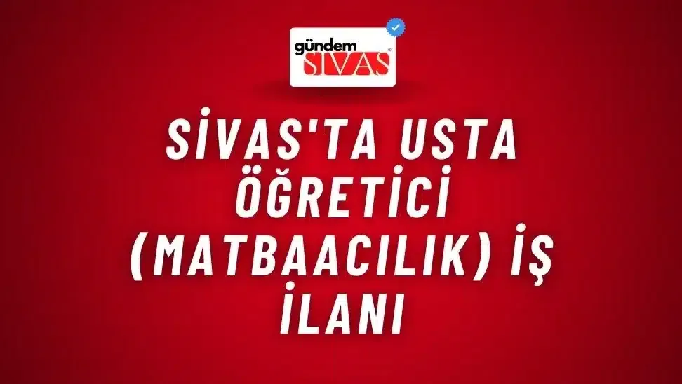 Sivas’ta Usta Öğretici (Matbaacılık) İş İlanı