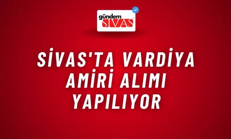 Sivas'ta Vardiya Amiri Alımı Yapılıyor