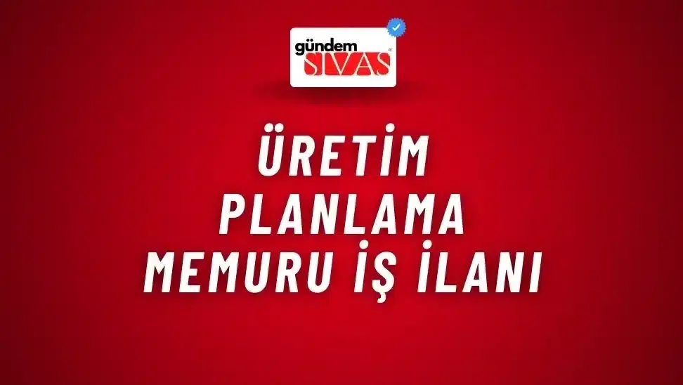 Üretim Planlama Memuru İş İlanı