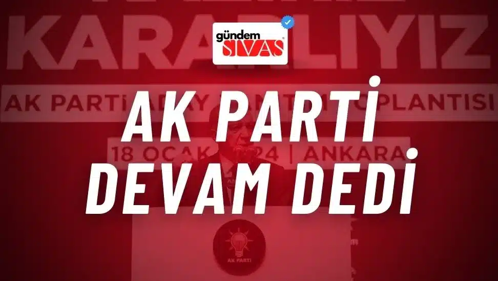 AK Parti Devam Dedi