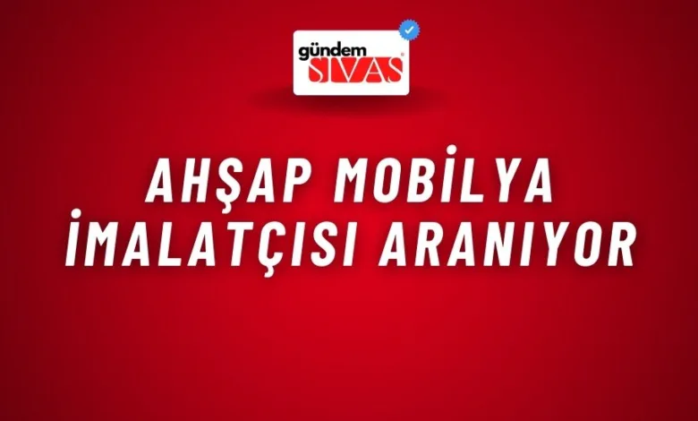 Ahşap Mobilya İmalatçısı Aranıyor