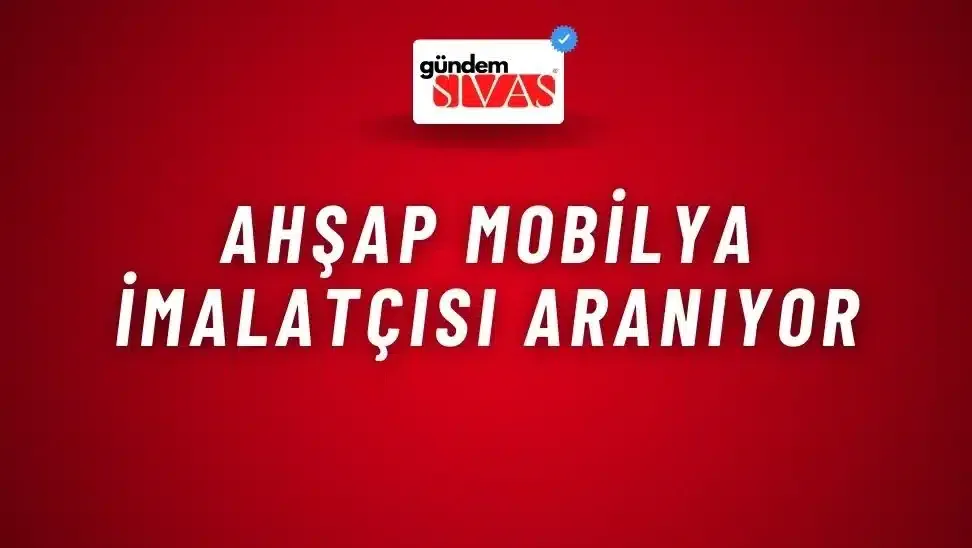 Ahşap Mobilya İmalatçısı Aranıyor