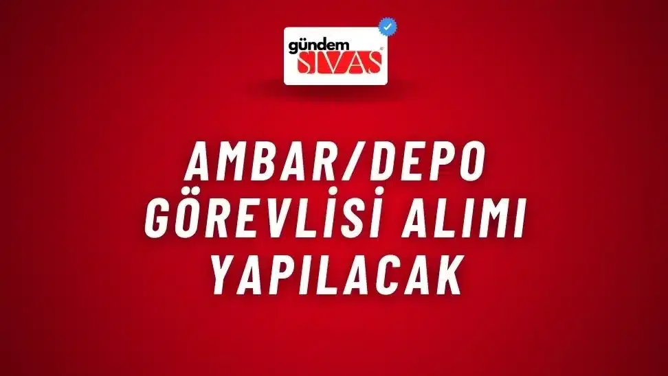 Ambar/Depo Görevlisi Alımı Yapılacak